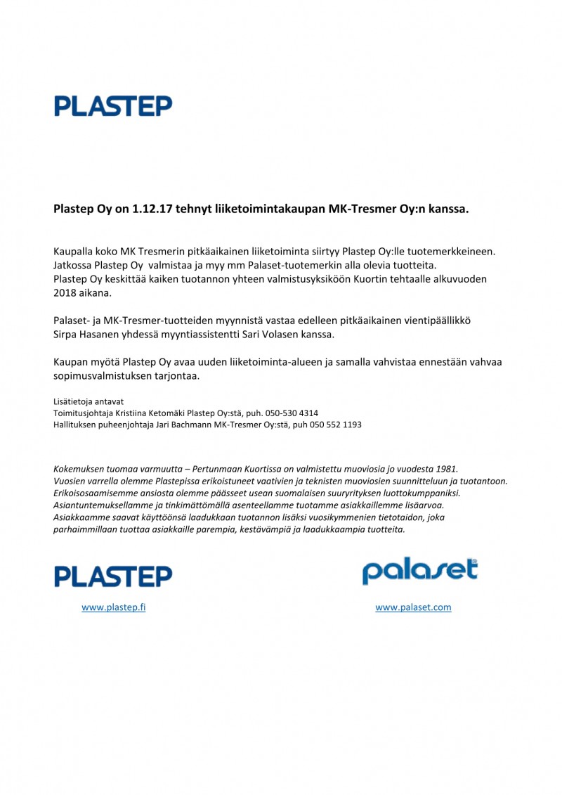 Plastep Oy on 1.12.17 tehnyt liiketoimintakaupan MK-Tresmer Oy:n kanssa